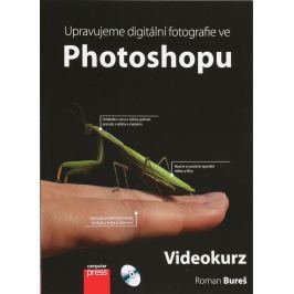 DVD UPRAVUJEME DIGITÁLNÍ FOTOGRAFIE VE PHOTOSHOPU