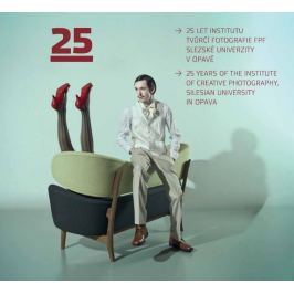 25 LET INSTITUTU TVŮRČÍ FOTOGRAFIE FPF SLEZKÉ UNIVERZITY V OPAVĚ