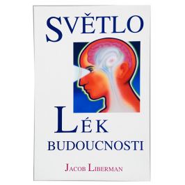 Knihy Světlo - Lék budoucnosti (Jacob Liberman)